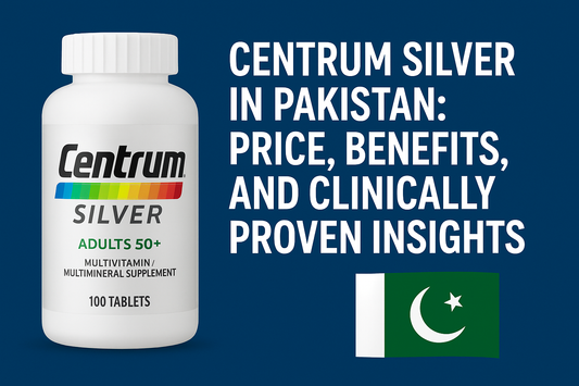 Centrum Silver in Pakistan: Price, Benefits, and Clinically Proven Insights