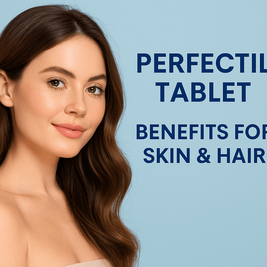 Perfectil Tablet: The Secret to Radiant Skin, Stronger Hair, and Healthier Nails