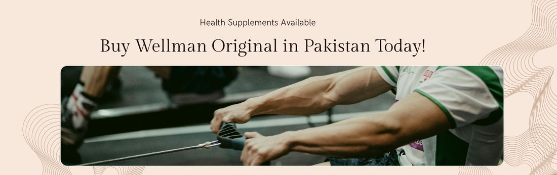 Wellman Original: The UK’s Best-Selling Men’s Multivitamin in Pakistan
